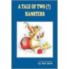 A Tale of Two (?) Hamsters by Ron Gent