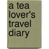 A Tea Lover's Travel Diary
