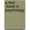 A Text -Book In Psychology door Johann Friedrich Herbart