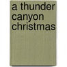 A Thunder Canyon Christmas door Raeanne Thayne