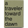 A Traveler Toward the Dawn door S.J. John Eagan