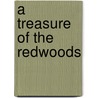 A Treasure of the Redwoods door Francis Bret Harte