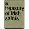 A Treasury Of Irish Saints door John Irvine