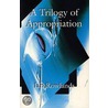 A Trilogy Of Appropriation by Ian Rowlands