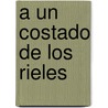 A Un Costado de Los Rieles by Hector Tizon