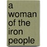 A Woman Of The Iron People