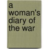 A Woman's Diary Of The War by Sarah Macnaughtan