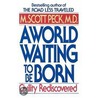 A World Waiting to Be Born door Michael Scott Peck