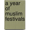A Year Of Muslim Festivals door Rita Storey
