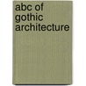 Abc Of Gothic Architecture door John Henry Parker