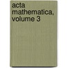 Acta Mathematica, Volume 3 door Anonymous Anonymous