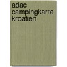 Adac Campingkarte Kroatien door Onbekend
