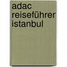 Adac Reiseführer Istanbul door Onbekend