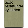Adac Reiseführer Kykladen by Utta Neander