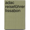 Adac Reiseführer Lissabon by Renate Nöldeke