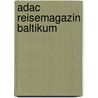 Adac Reisemagazin Baltikum by Unknown