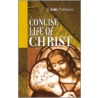 Amg Concise Life Of Christ door Rev James Stalker