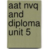 Aat Nvq And Diploma Unit 5 by Unknown