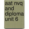 Aat Nvq And Diploma Unit 6 by Unknown