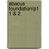 Abacus Foundation/P1 1 & 2 by Ruth Merttens