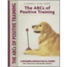 Abc's Of Positive Training door Miriam Fields-Babineau