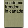 Academic Freedom In Canada by Michiel Horn