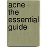 Acne - The Essential Guide door Antonia Mariconda