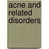 Acne And Related Disorders door Roger Marks