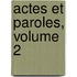 Actes Et Paroles, Volume 2