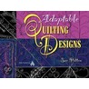 Adaptable Quilting Designs by Sue Patten