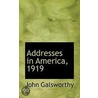 Addresses In America, 1919 by John Galsworthy