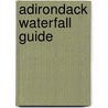 Adirondack Waterfall Guide door Russell Dunn