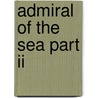 Admiral Of The Sea Part Ii door Samuel Eliot Morison