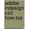 Adobe Indesign Cs2 How-tos by Sandee Cohen