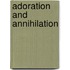 Adoration And Annihilation