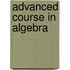 Advanced Course In Algebra