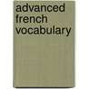 Advanced French Vocabulary by Philip Horsfall