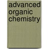 Advanced Organic Chemistry door Richard J. Sundberg