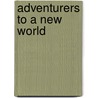 Adventurers To A New World door Iii Charles Porter