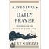 Adventures In Daily Prayer