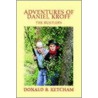 Adventures Of Daniel Kroff by Donald B. Kethcam