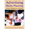 Advertising Media Planning by Larry D. Kelley