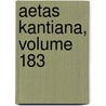 Aetas Kantiana, Volume 183 by Unknown