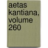 Aetas Kantiana, Volume 260 by . Anonymous