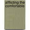 Afflicting the Comfortable by Thomas Stafford