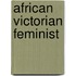 African Victorian Feminist