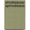 Afrodisiacos/ Aphrodisiacs by Txumari Alfaro