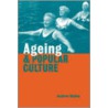 Ageing And Popular Culture by Andrew Blaikie