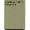 Aguttara-Nik£ya, Volume 3 door Richard Morris