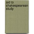 Aid to Shakespearean Study